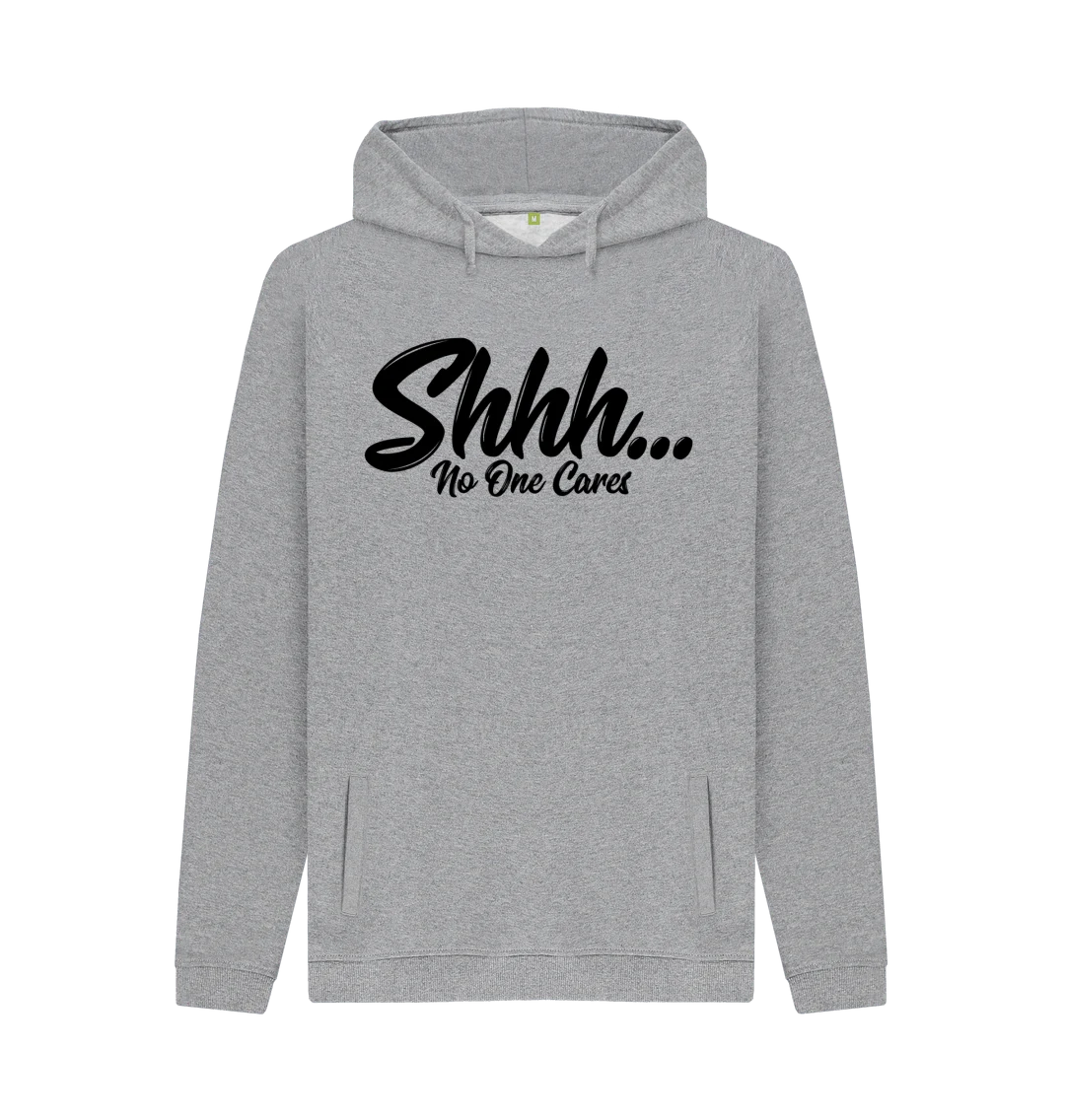 Shhh No More Cares Hoodie