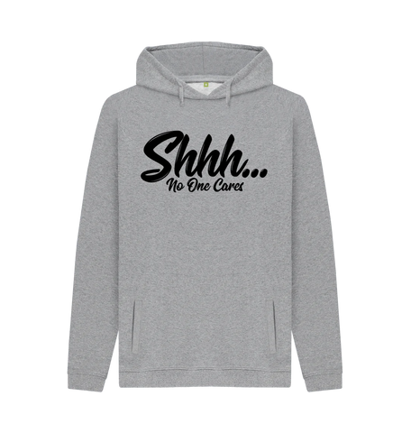 Shhh No More Cares Hoodie