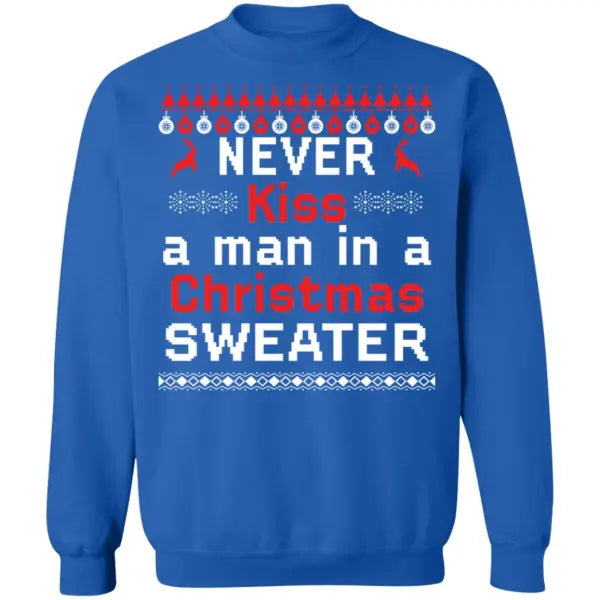 Never kiss a man in a Christmas sweater