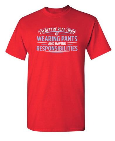 Tired of Wearing Pants Funny T-Shirt - jnjjackets