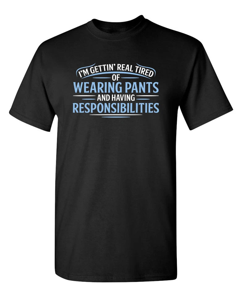 Tired of Wearing Pants Funny T-Shirt - jnjjackets
