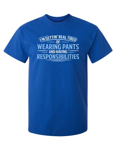 Tired of Wearing Pants Funny T-Shirt - jnjjackets
