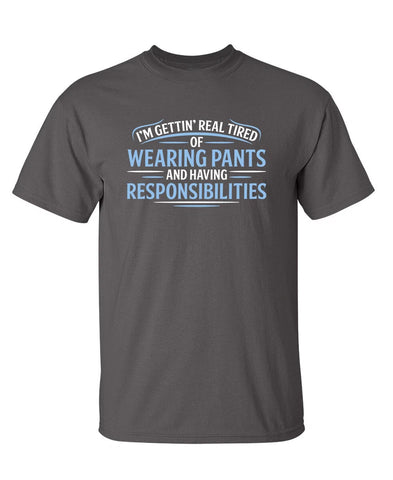 Tired of Wearing Pants Funny T-Shirt - jnjjackets